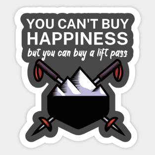 You cant buy happiness but you can buy a lift pass Sticker